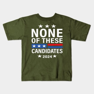 None of These Candidates 2024 Funny Election 2024 USA Kids T-Shirt